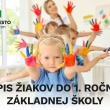 ZÁPIS ŽIAKOV DO 1. ROČNÍKA ZÁKLADNEJ ŠKOLY na školský rok 2026/2027
