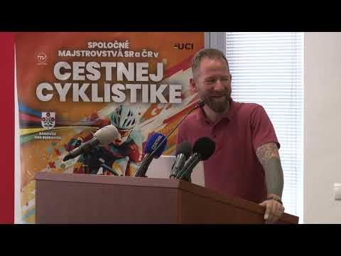 TLAČOVÁ KONFERENCIA KU ORGANIZÁCII SPOLOČNÝCH MAJSTROVSTIEV SLOVENSKA A ČESKA V CESTNEJ CYKLISTIKE